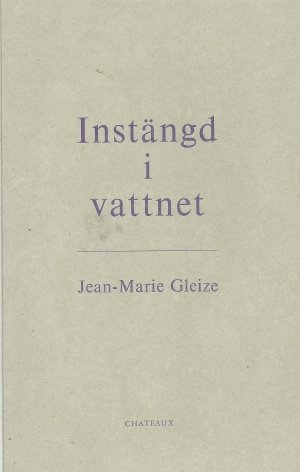 Jean-Marie Gleize: Instängd i vattnet