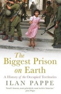 Ilan Pappé: The Biggest Prison on Earth: A History of Gaza and the Occupied Territories