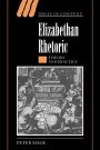 Peter Mack: Elizabethan Rhetoric