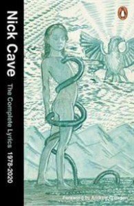 Nick Cave: The Complete Lyrics: 1978–2022