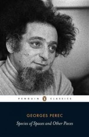 Georges Perec: Species Of Spaces And Other Pieces