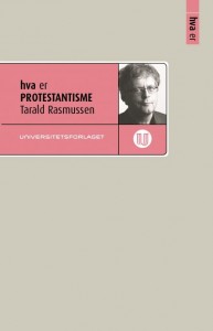 Tarald Rasmussen: Hva er protestantisme