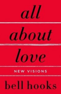 Bell Hooks: All About Love: New visions