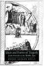 Henry Ansgar Kelly: Ideas and Forms of Tragedy from Aristotle to the Middle Ages