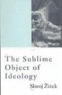 Slavoj Zizek: The Sublime Object of Ideology