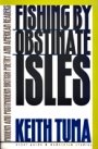 Keith Tuma: Fishing by Obstinate Isles: Modern and Postmodern British Poetry and American Readers