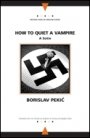 Borislav Pekic: How to Quiet a Vampire - A Sotie