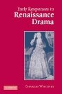 Charles Whitney: Early Responses to Renaissance Drama