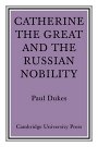 Paul Dukes: Catherine the Great and the Russian Nobilty: A Study Based on the Materials of the Legislative Commission of 1767