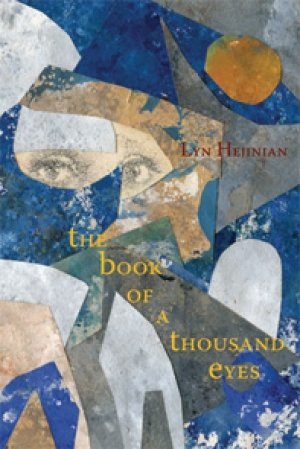 Lyn Hejinian: The Book of a Thousand Eyes