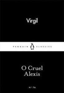  Virgil: O Cruel Alexis 