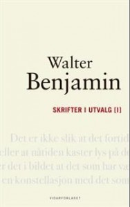 Walter Benjamin: Skrifter i utvalg [I] 