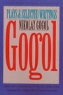 Nikolai Gogol: Gogol: Plays and Selected Writings
