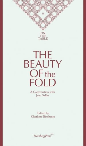 Charlotte Birnbaum (red.): The Beauty of the Fold: A Conversation with Joan Sallas