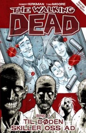 Robert Kirkman og Tony Moore: The Walking Dead, bind 1: Til døden skiller oss ad