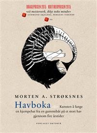 Morten Andreas Strøksnes:  Havboka, eller Kunsten å fange en kjempehai fra en gummibåt på et stort hav gjennom fire årstider 