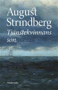 August Strindberg: Tjänstekvinnans son