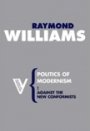 Raymond Williams: Politics of Modernism: Against the New Conformists