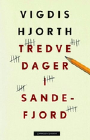 Vigdis Hjorth: Tredve dager i Sandefjord