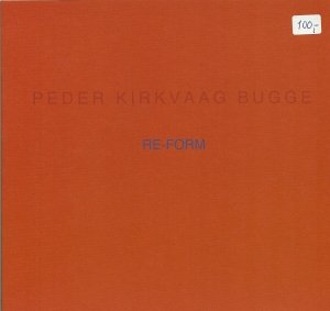 Peder Kirkvaag Bugge: RE-FORM
