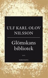 Ulf Karl Olov Nilsson: Glömskans bibliotek: en essä om demens, vansinne och litteratur