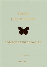 Inger Christensen: Sommerfugledalen: Et requiem