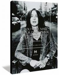 Chris Kraus og Mira Mattar (red.): You Must Make Your Death Public: A Collection of Texts and Media on the Work of Chris Kraus  