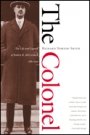 Richard Norton Smith: The Colonel - The Life and Legend of Robert R. McCormick, 1880-1955