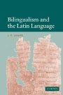 J. N. Adams: Bilingualism and the Latin Language