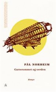 Pål Norheim: Gutterommet og verden: essays 2000-2015 