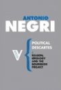 Antonio Negri: Political Descartes: Reason, Ideology and the Bourgeois Project