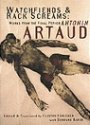 Antonin Artaud: Watchfiends And Rack Screams: Works from the Final Period