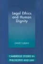 David Luban: Legal Ethics and Human Dignity