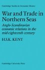 H. S. K. Kent: War and Trade in Northern Seas: Anglo-Scandinavian economic relations in the mid-eighteenth century
