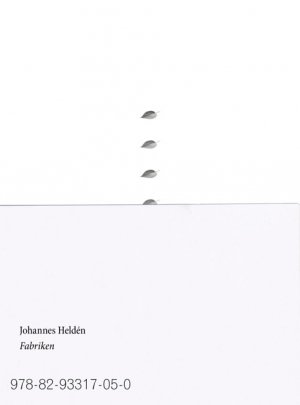 Johannes Heldén: Fabriken/The Factory