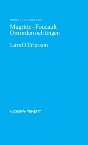 Lars O Ericsson: Magritte – Foucault. Om orden och tingen 
