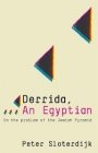 Peter Sloterdijk: Derrida, an Egyptian: On the Problem of the Jewish Pyramid