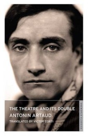 Antonin Artaud: The Theatre and Its Double
