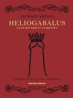 Antonin Artaud: Heliogabalus: eller den krönte anarkisten