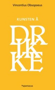 Vincentius Opsopoeus: Kunsten å drikke