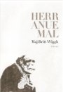 Maj-Britt Wiggh: Herr Anue Mal