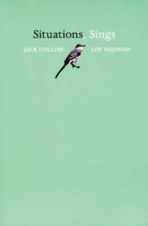 Lyn Hejinian og Jack Collom: Situations, Sings