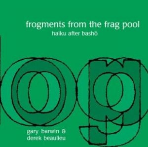Derek Beaulieu og Gary Barwin: frogments from the frag pool: haiku after basho