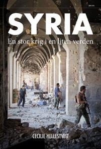 Cecilie Hellestveidt: Syria: en stor krig i en liten verden 