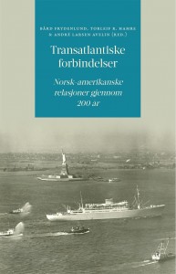 Bård Frydenlund, Torleif R. Hamre, Andrè Larsen Avelin (red.): Transatlantiske forbindelser. Norsk amerikanske relasjoner gjennom 200 år