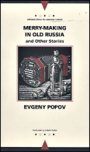 Evgeny Popov: Merry-Making in Old Russia - and Other Stories