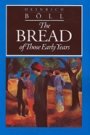 Heinrich Böll: The Bread of Those Early Years