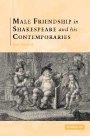 Thomas MacFaul: Male Friendship in Shakespeare and his Contemporaries