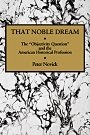 Peter Novick: That Noble Dream