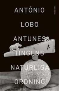 António Lobo Antunes: Tingens naturliga ordning